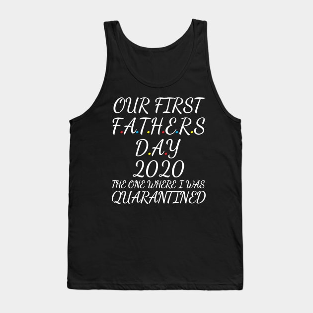 Our first fathers day 2020 Tank Top by WorkMemes